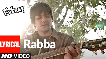 Rabba (Lyrical) | Fukrey | Ram Sampath, Clinton Cerejo | Pulkit S, Manjot S, Ali F, Varun S, Richa C