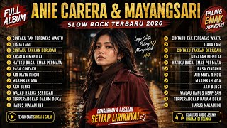 FULL ALBUM ANIE CARERA & MAYANGSARI 2026 🔥 Slow Rock Terbaru | Lagu Galau Bikin Nostalgia