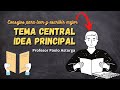 Comprensión de la Idea Principal y el Tema Central