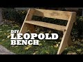DIY Leopold Bench DIY Leopold Bench