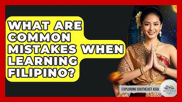 What Are Common Mistakes When Learning Filipino? - Exploring Southeast Asia