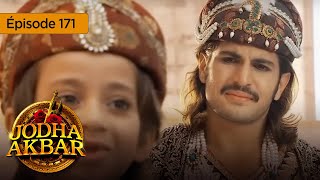 Jodha Akbar - Ep 171 - La fougueuse princesse et le prince sans coeur - Série en français - HD