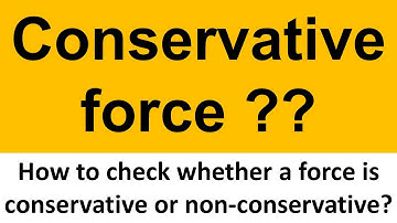 How to check weather a force is conservative or not? [JEE and IIT Advanced question]