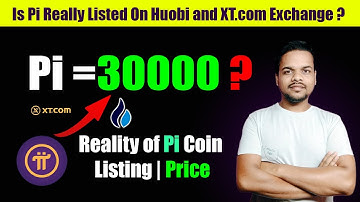 Is Pi Coin Really Listed on Huobi 💫 and XT 🚀 com Exchange  ?Truth Revealed 🙏  Big Pi Update 2023