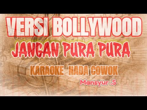 JANGAN PURA PURA || KARAOKE COWOK || BERSI BOLLYWOOD || hank menday