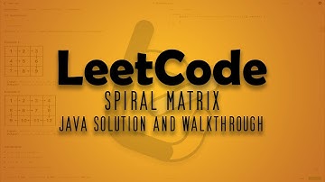 LeetCode Problem 54. Spiral Matrix || Java Solution Walkthrough