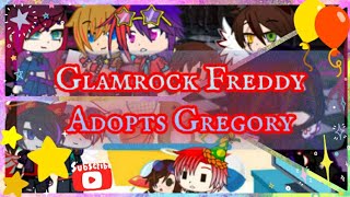 Glamrock Freddy Adopts Gregory