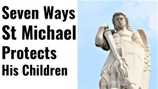 Seven Ways St Michael the Arch Angel protects His consecrated children