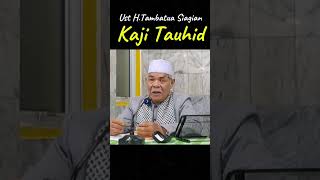 Kaji Tauhid | Ust H.Tambatua Siagian