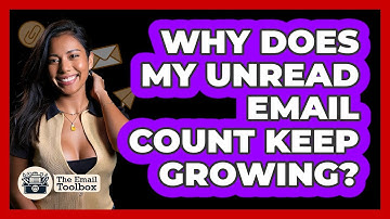 Why Does My Unread Email Count Keep Growing? - TheEmailToolbox.com