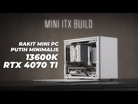 Rakit Mini PC Putih Minimalis Maximalis di 2023 | ft. i5 13600K, RTX 4070 Ti, NR200