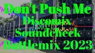 Don't Push Me | Discomix | Soundcheck Battle Remix 2023 (MMS) Dj Jayson Espanola