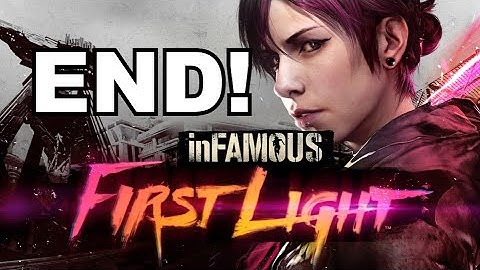 inFAMOUS First Light: Ending!