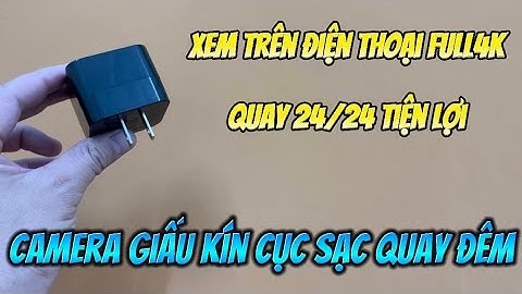 Hướng Dẫn Sử Dụng Camera Cục Sạc Quay Đêm Mẫu Mới 2024 , Camera Ngụy Trang Cốc Sạc Wifi Full4K