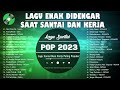 40 Lagu Santai Buat Kerja Paling Populer  2023 | Kumpulan Lagu Pop Indonesia era Tahun 2000 HD