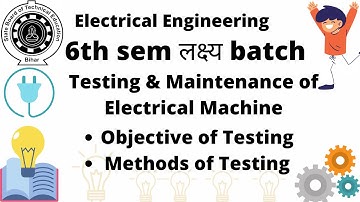 Testing And Maintenance Of Electrical equipment | Objective Of Testing | Methods Of Testing | #SBTE