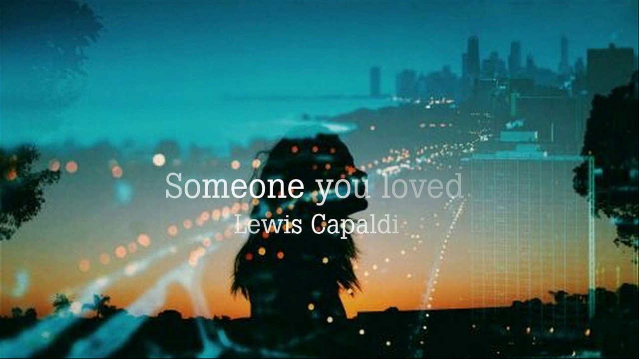 [vietsub] Someone you loved - Lewis Capaldi