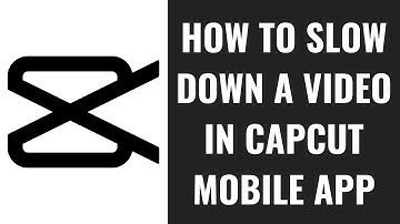 How to Slow Down a Video in CapCut Mobile App