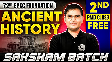 72nd BPSC Foundation | Ancient History 2nd Class Free🎉| Saksham Batch for 72 BPSC | BPSC Wallah