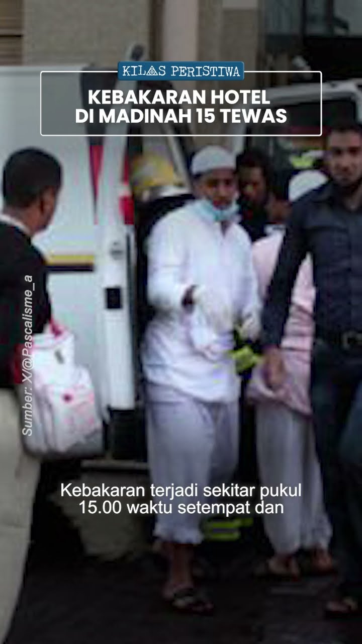Kilas Peristiwa: Kebakaran Hotel di Madinah Tewaskan 15 Orang, Diduga karena Korsleting Listrik