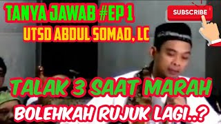 Tanya Jawab Ustd Abdul Somad; Talak 3 sekaligus saat Marah Bolehkah Rujuk lagi? #ep 1