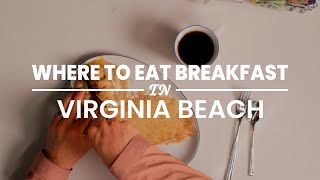 Where to Eat Breakfast in Virginia Beach