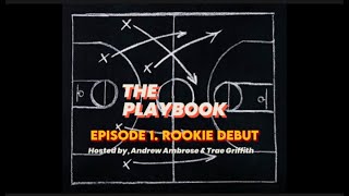 The Playbook- Episode 1: Rookie Debut