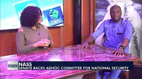 NASS : SENATE BACKS ADHOC COMMITTEE FOR NATIONAL SECURITY
