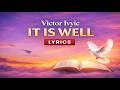 Victor Ivyic It Is Well Lyrics mp3
