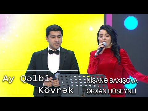 Nişanə Baxışova, Orxan Hüseynli - Ay Qəlbi Kövrək (Nanəli)