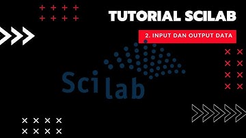 Tutorial SCILAB : 2 - Mengenal input dan output data
