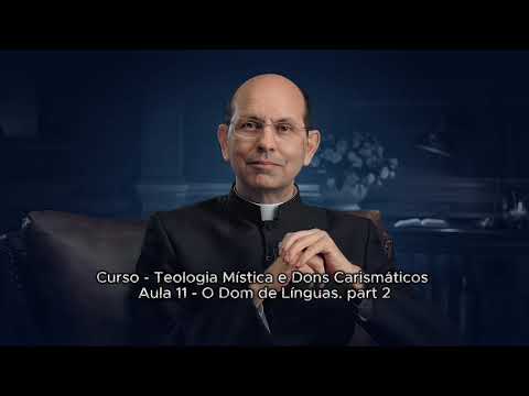 Aula 11 - O Dom de Línguas. part 2