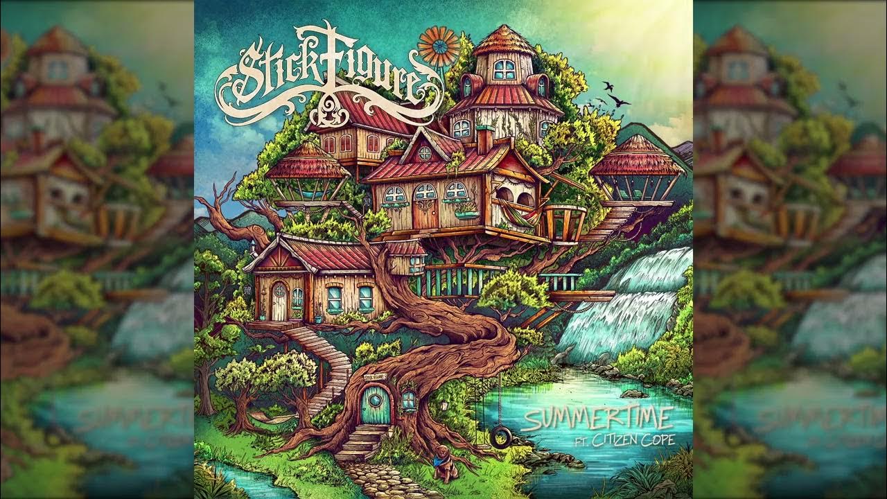 Stick Figure - Summertime (Featuring Citizen Cope) Stick Figure - Summertime (Featuring Citizen Cope)