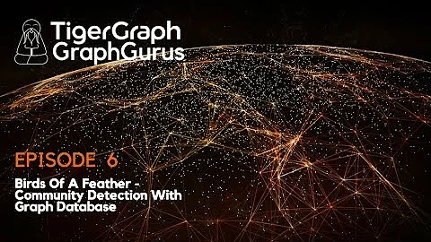 Graph Gurus Episode 6: Birds Of A Feather Community Detection with a Native Parallel Graph Database