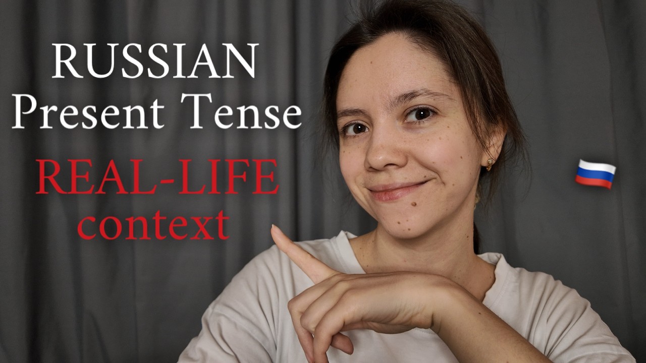 Russian Present Tense in Real-Life Context