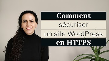 Comment sécuriser son site WordPress en HTTPS | Tutoriel