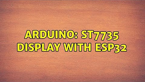 Arduino: ST7735 display with esp32