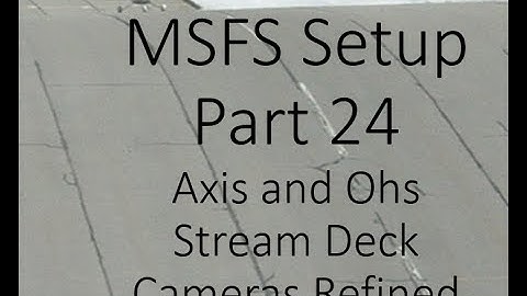 MSFS 24 - cameras refined. Using AAO and stream deck