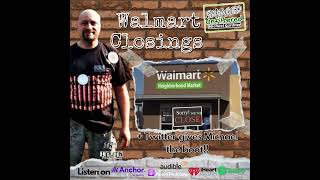 S4 E413 Walmart Stores Closing