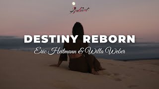 Eric Heitmann & Willa Weber - Destiny Reborn [ambient vocal cinematic]