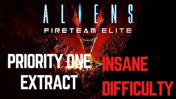 ALIENS: FireTeam Elite | Priority One - Extract | Insane Difficulty