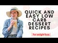 Quick and Easy Low Carb Dessert Recipes for Weight Loss