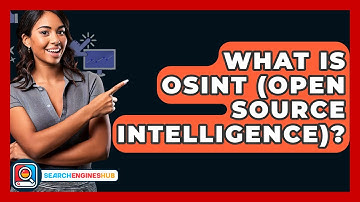 What Is OSINT (Open Source Intelligence)? - SearchEnginesHub.com