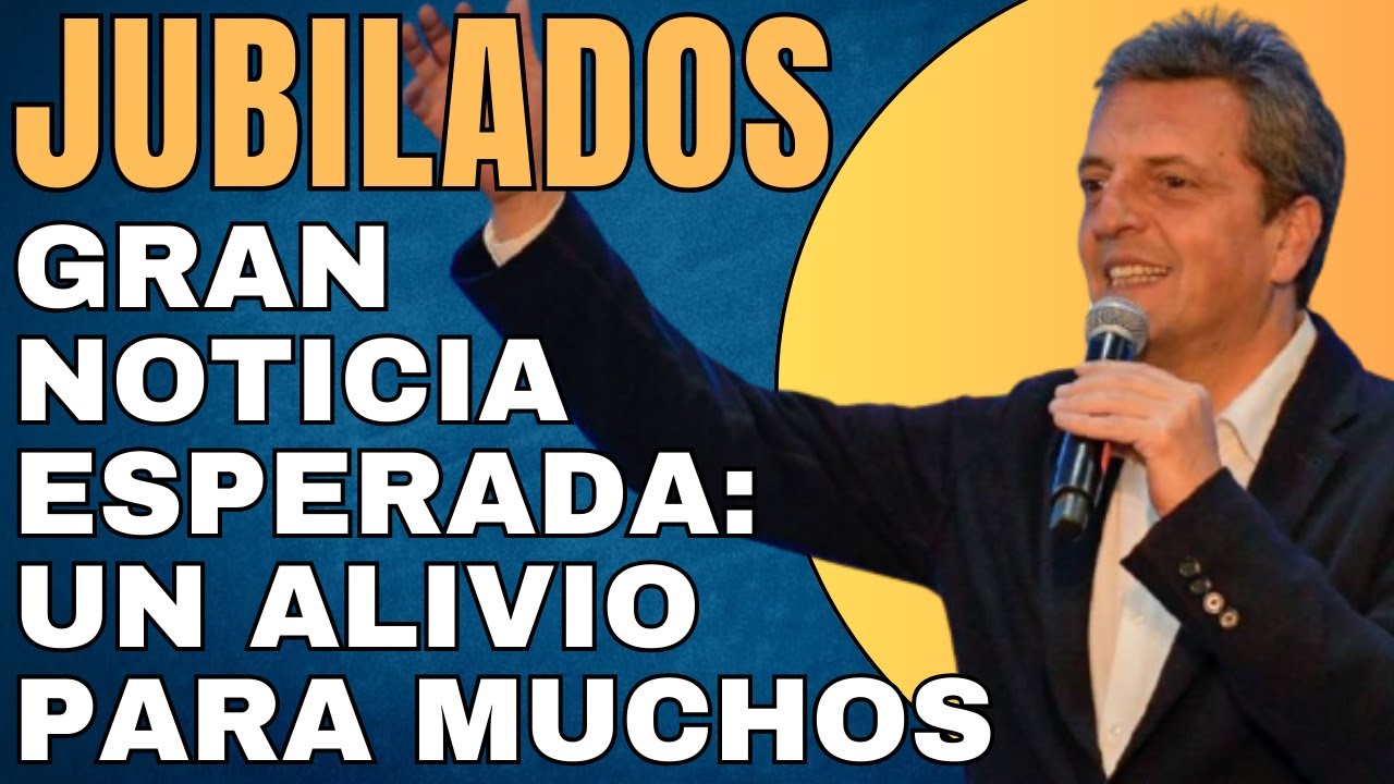 GRAN NOTICIA para JUBILADOS - Anuncio de Sergio Massa - aumento ...