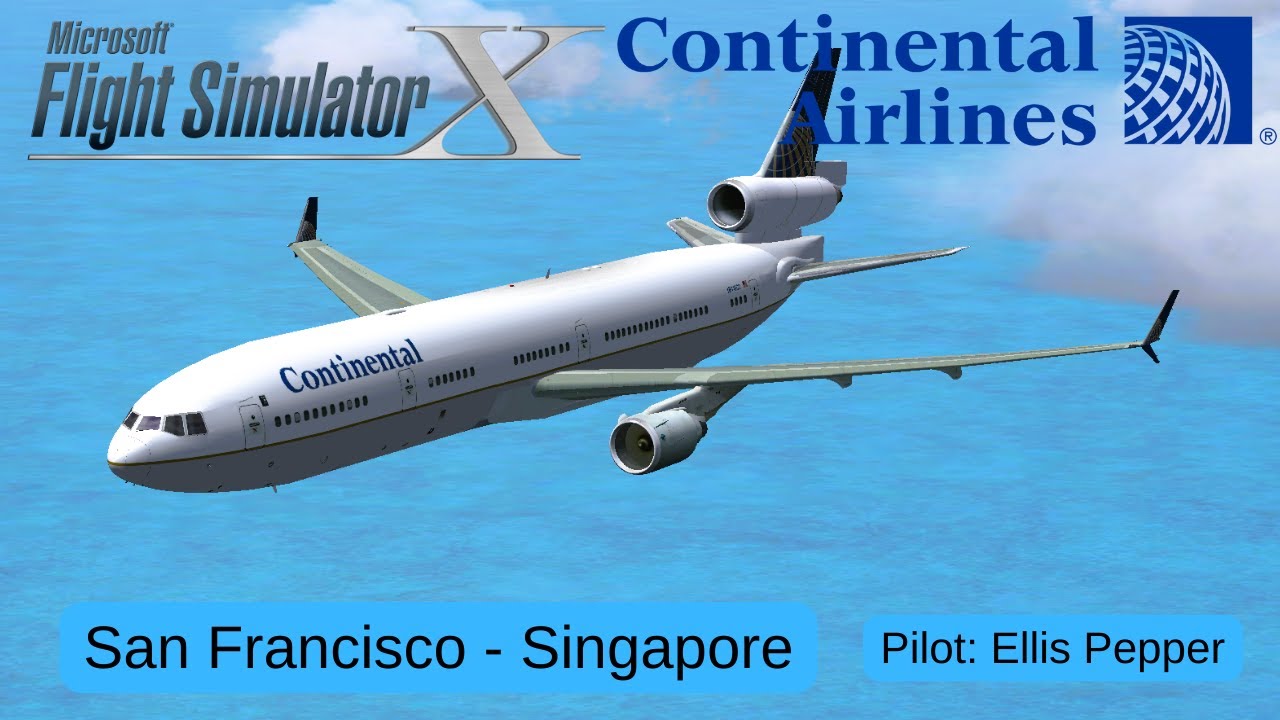 MS FSX SAN FRANCISCO - SINGAPORE, CONTINENTAL AIRLINES MD-11 FULL ...