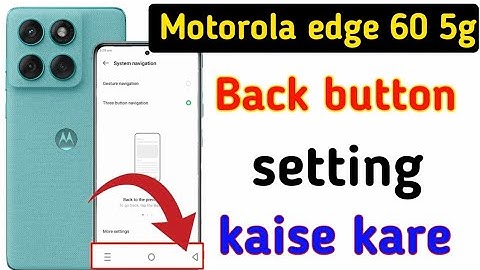 Motorola edge 60 fusion 5g back button setting/Moto edge 60 fusion 5g back button change/setting