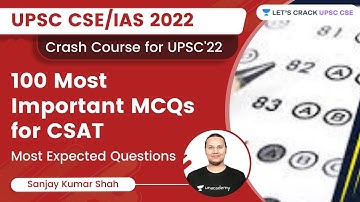 100 Most Important MCQs for CSAT | Most Expected Questions | UPSC CSE/IAS 22 | Sanjay Kumar Shah