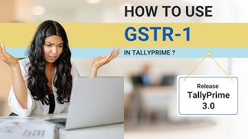 How to use GSTR 1 in TallyPrime   Release 3 X| #tallyprime #gstr1