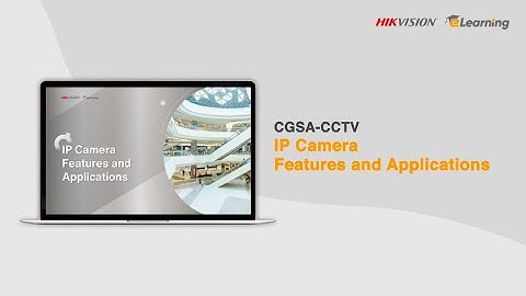 CGSA-CCTV Certification Course - IP Camera Features and Applications