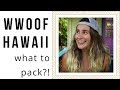 WWOOF HAWAII: what to pack?